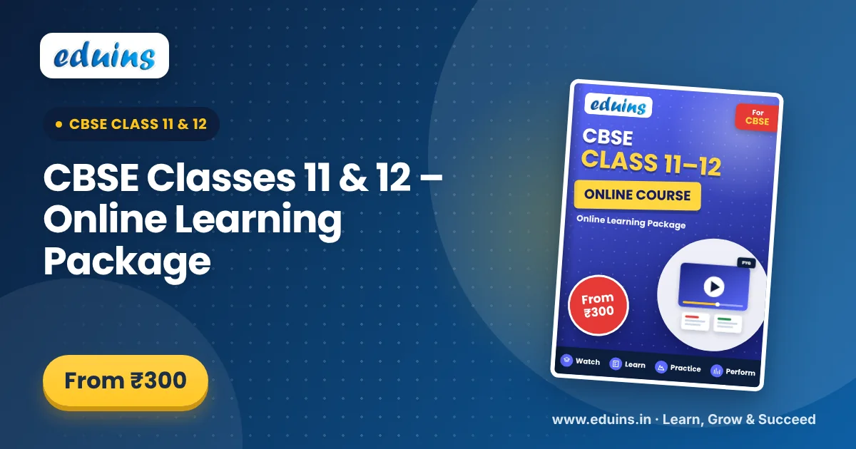 CBSE Classes 11 & 12 – Online Learning Package – Eduins